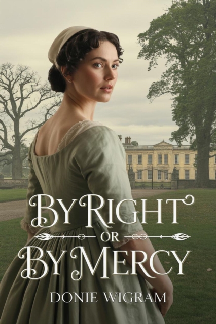 By Right or By Mercy: A Pride and Prejudice Variation
