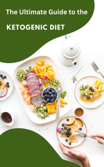 Ultimate Guide to the Ketogenic Diet