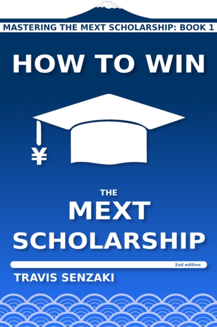 How to Win the MEXT Scholarship (2nd edition)