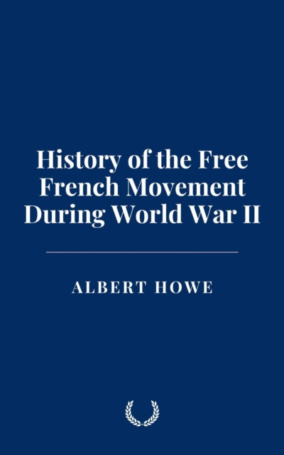 History of the Free French Movement During World War II