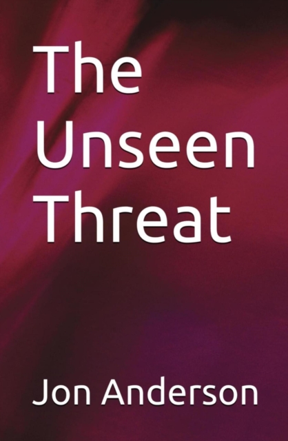 Unseen Threat