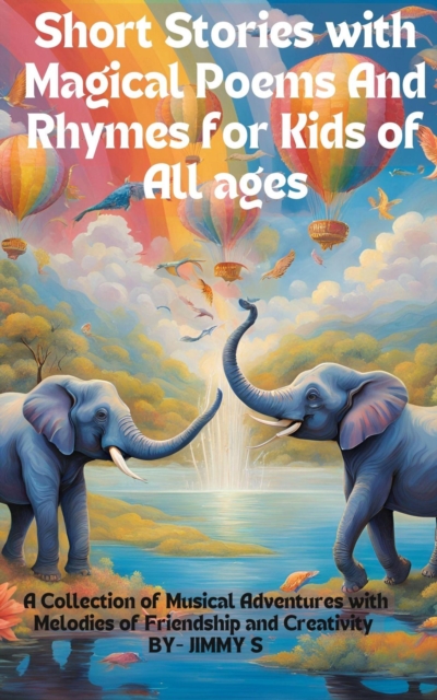 Short Stories With Magical Poems And Rhymes For Kids Of All Ages