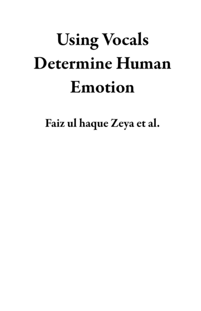 Using Vocals Determine Human Emotion