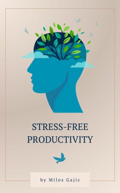 Stress-Free Productivity