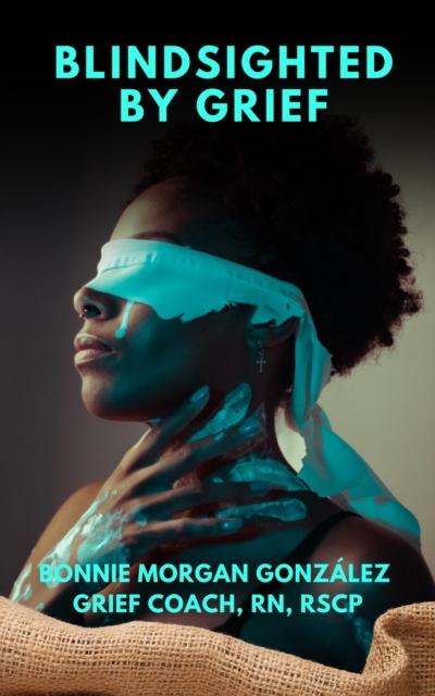 Blindsighted by Grief