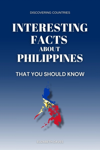 Interesting Facts About Philippines That You Should Know