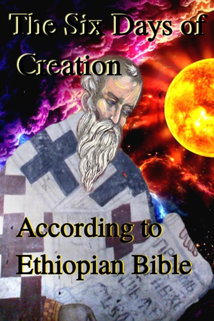 Six Days of Creation According to Ethiopian Bible
