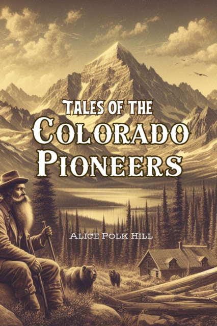 Tales of the Colorado Pioneers