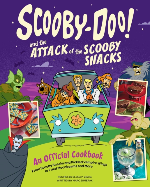 Scooby-Doo! and the Attack of the Scooby Snacks [An Official Cookbook]