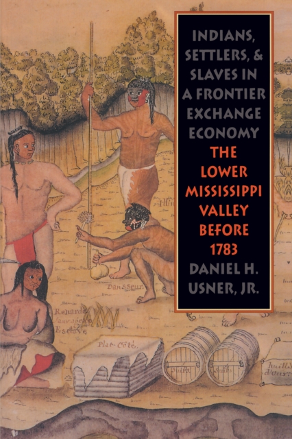 Indians, Settlers, and Slaves in a Frontier Exchange Economy