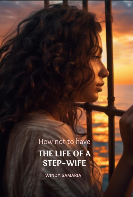 How Not To Have The Life Of A Step-Wife