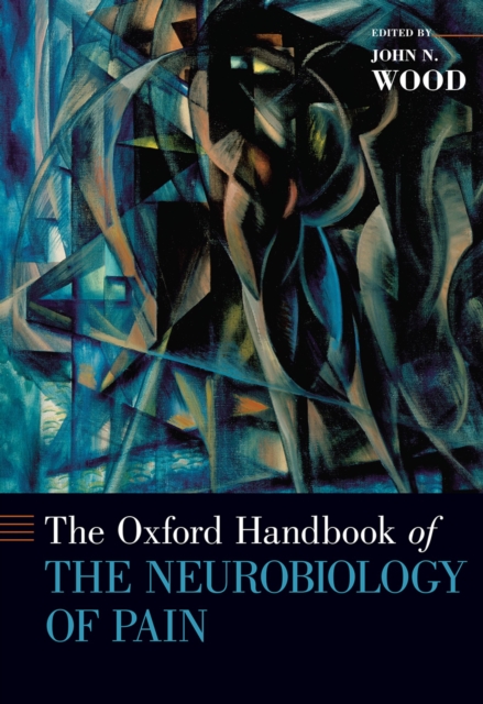Oxford Handbook of the Neurobiology of Pain