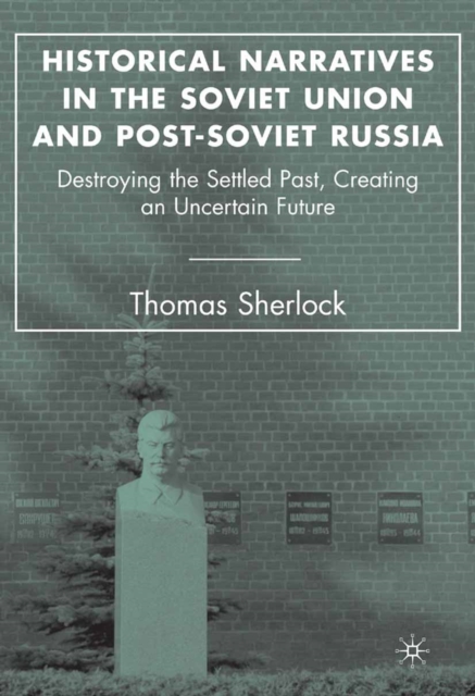Historical Narratives in the Soviet Union and Post-Soviet Russia