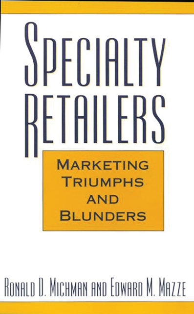 Specialty Retailers -- Marketing Triumphs and Blunders