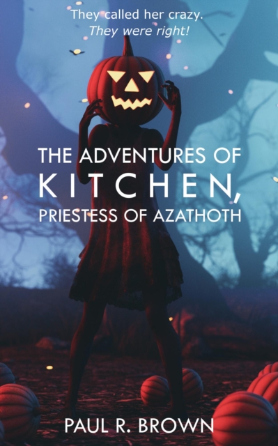 Adventures of Kitchen, Priestess of Azathoth