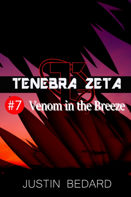 Tenebra Zeta #7: Venom in the Breeze