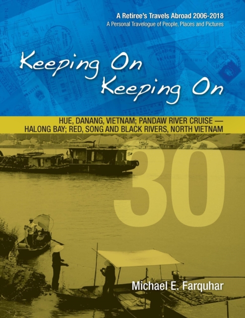 Keeping On Keeping On---30---Hue, Danang, Vietnam; Pandaw River Cruise---Halong Bay; Red Song and Black Rivers, North Vietnam