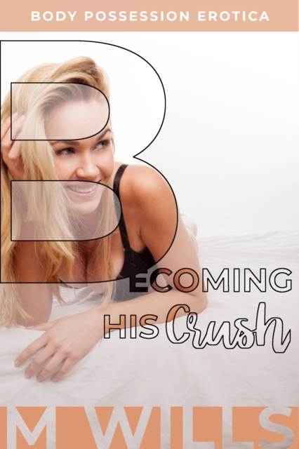 Becoming His Crush