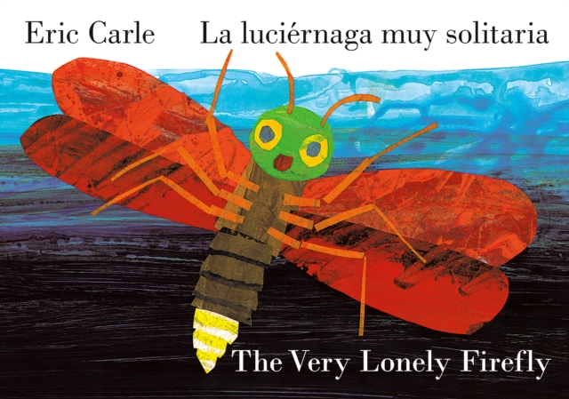 Very Lonely Firefly/La luci rnaga muy solitaria (Bilingual English-Spanish Edition)