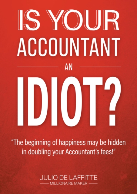 IS YOUR ACCOUNTANT AN IDIOT?