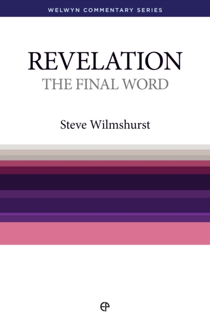 The Final Word - Revelation : The book of Revelation simply explained