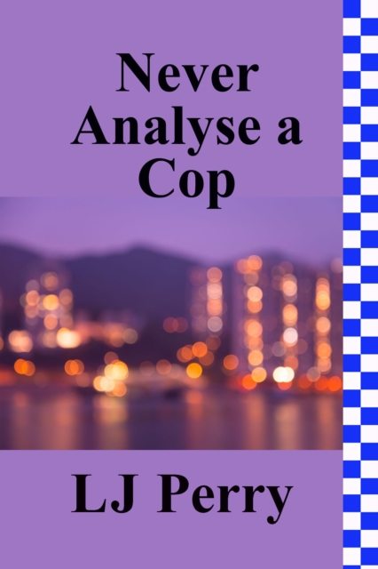 Never Analyse a Cop
