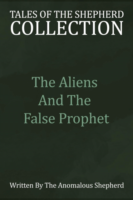 Aliens & the False Prophet