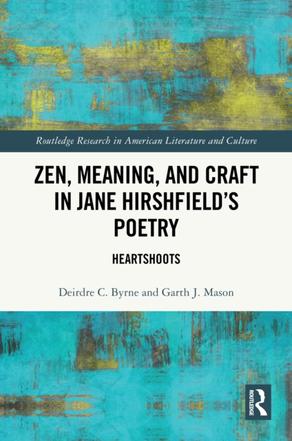 Zen, Meaning, and Craft in Jane Hirshfield's Poetry