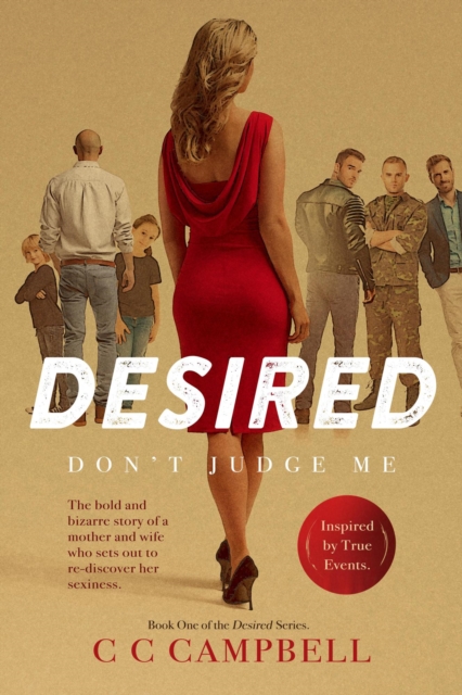 Desired: A Wife and Mother's Daring Journey Into Desire, Passion, and Forbidden Pleasures