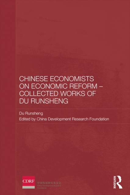 Chinese Economists on Economic Reform - Collected Works of Du Runsheng