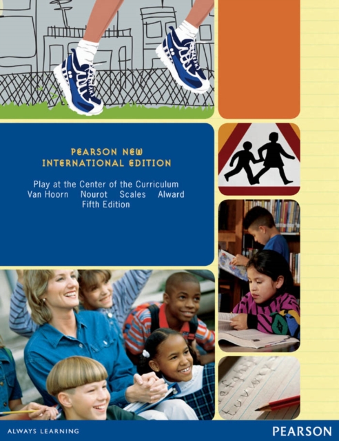 Play at the Center of the Curriculum: Pearson New International Edition PDF eBook