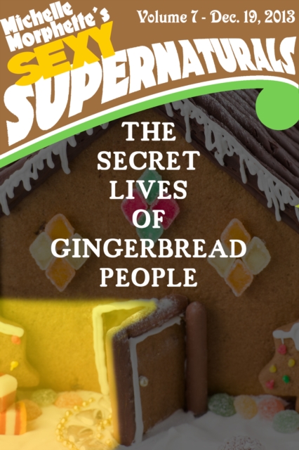 Secret Lives of Gingerbread People