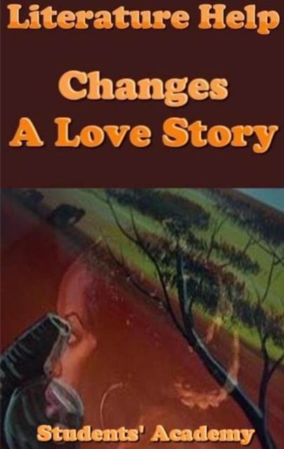 Literature Help: Changes: A Love Story