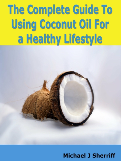 Complete Guide T   UN N ng Coconut Oil F  r    Healthy Lifestyle