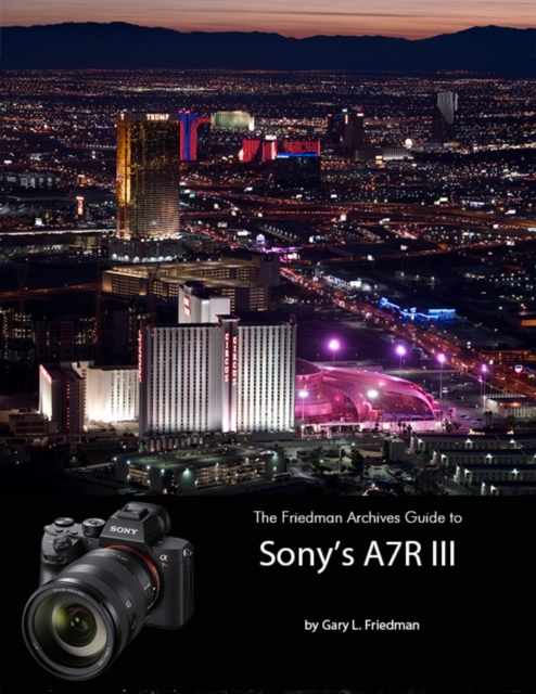 Friedman Archives Guide to Sonys A7R III