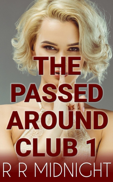 SHH!! The Passed Around Club