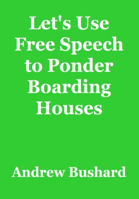 Let's Use Free Speech to Ponder Boarding Houses