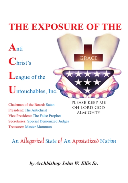 Exposure of Anti Christ's League of the Untouchables, Inc.