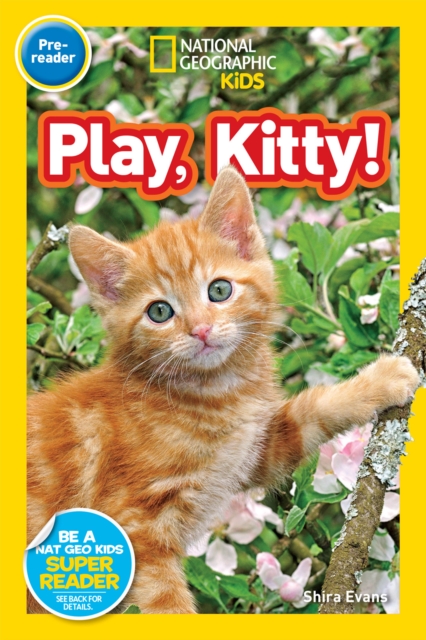 Play, Kitty! (National Geographic Kids Readers, Pre-Reader)