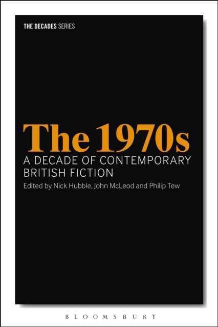1970s: A Decade of Contemporary British Fiction