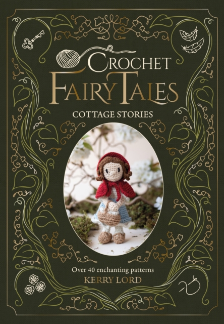 Crochet Fairy Tales: Cottage Stories