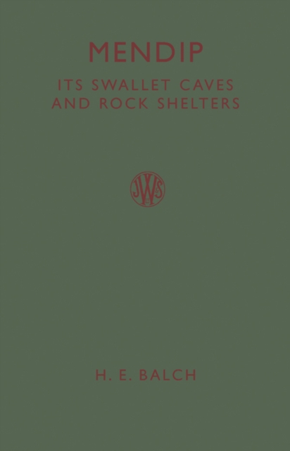 Mendip: Its Swallet Caves and Rock Shelters