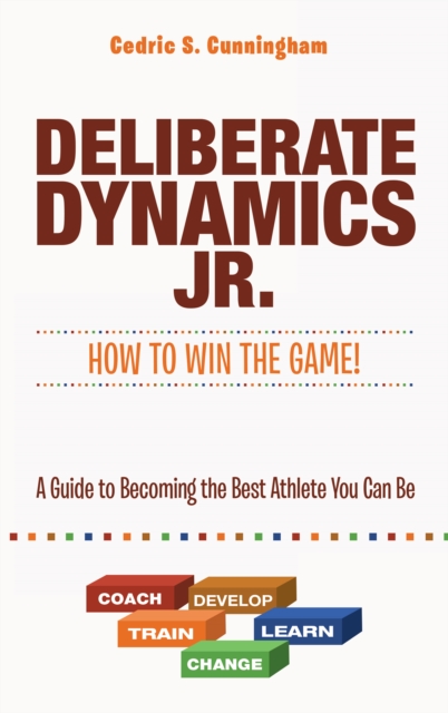 Deliberate Dynamics Jr.: How to Win the Game!