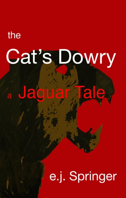 the Cat's Dowry, a Jaguar Tale