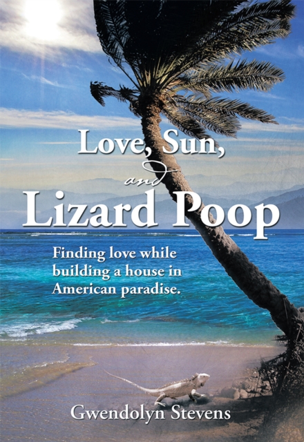 Love, Sun, and Lizard Poop