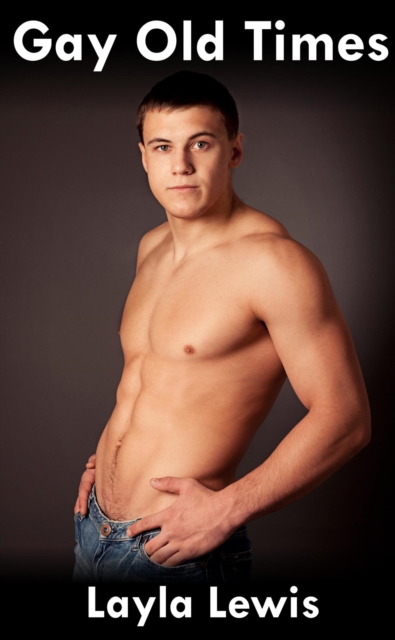 Gay Old Times (a large bundle of gay BDSM and group erotica)