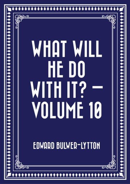 What Will He Do with It? - Volume 10