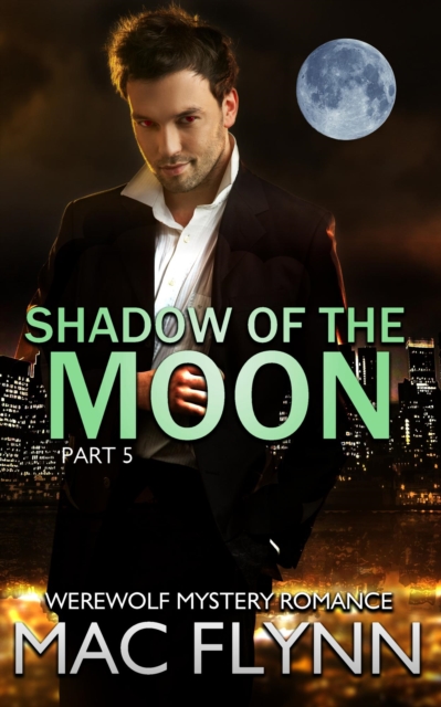 Shadow of the Moon #5 (Werewolf Shifter Romance)