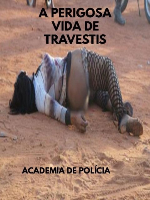 A PERIGOSA VIDA DE TRAVESTIS