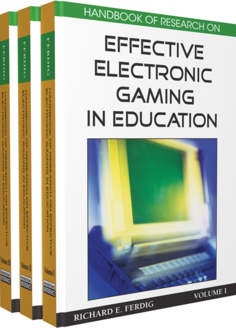 Handbook of Research on Effective Electronic Gaming in Education